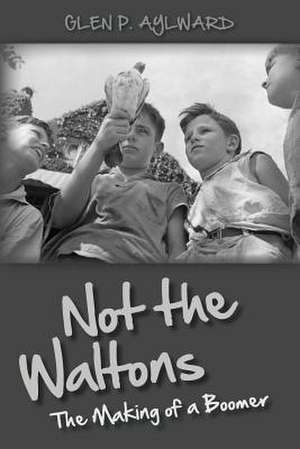 Not the Waltons de Glen P. Aylward