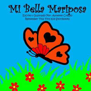 Mi Bella Mariposa de Remember This Tiny Kid Storybooks