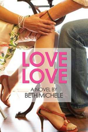 Love Love de Beth Michele