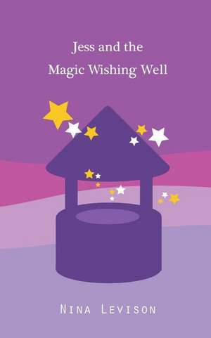 The Magic Wishing Well de Nina Levison