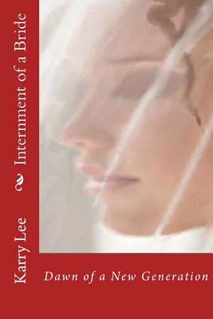 Internment of a Bride de Karry Lee