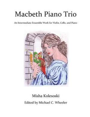 Macbeth Piano Trio de Misha Kolesoski