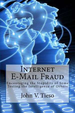 Internet E-mail Fraud de John V. Tieso