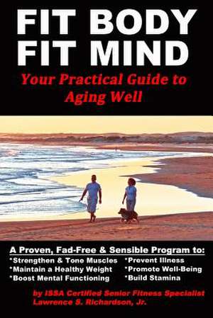 Fit Body Fit Mind de MR Lawrence S. Richardson Jr