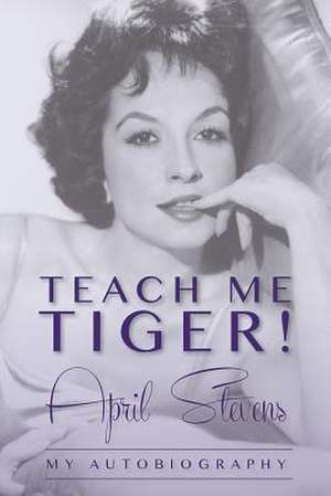 Teach Me Tiger! de April Stevens