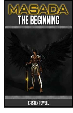 Masada the Beginning de Kristen Powell