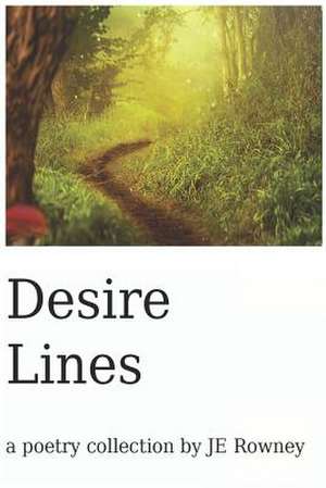 Desire Lines de J. E. Rowney