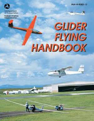 Glider Flying Handbook (FAA-H-8083-13) de U. S. Department of Transportation