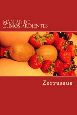 Manjar de Zumos Ardientes de Zorrussus