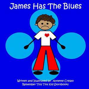 James Has the Blues de Remember This Tiny Kid Storybooks