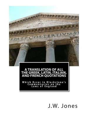 A Translation of All the Greek, Latin, Italian, and French Quotations de Jw Jones