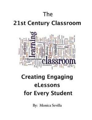 The 21st Century Classroom de Monica Sevilla