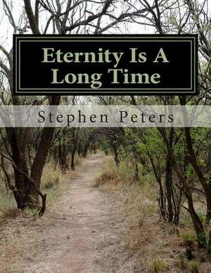 Eternity Is a Long Time de Steve Peters