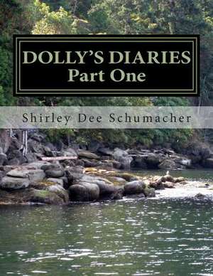 Dolly's Diaries--Part I de Shirley Dee Schumacher