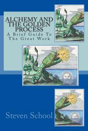 Alchemy and the Golden Process de Steven School