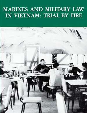 Marines and Military Law in Vietnam de Gary D. Solis