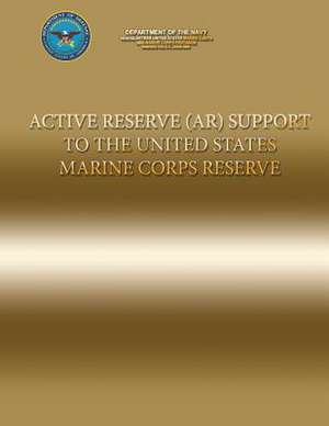 Active Reserve (AR) Support to the United States Marine Corps Reserve de Department Of the Navy