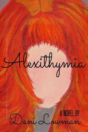 Alexithymia de Dani Lowman