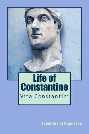 Life of Constantine de Eusebius of Caesarea