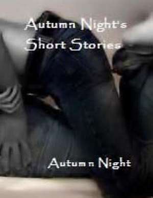 Autumn Night's Short Stories de Autumn Night