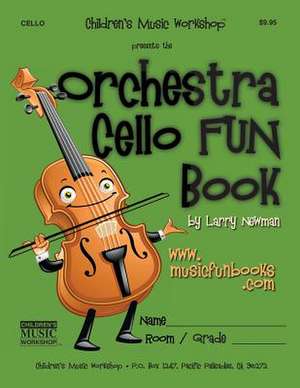 The Orchestra Cello Fun Book de Newman, MR Larry E.