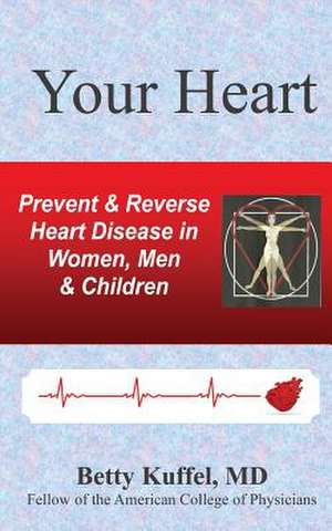 Your Heart de Betty Kuffel MD