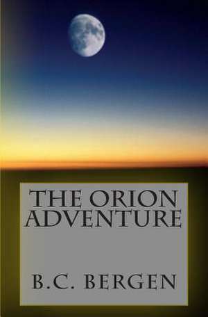 The Orion Adventure de B. C. Bergen