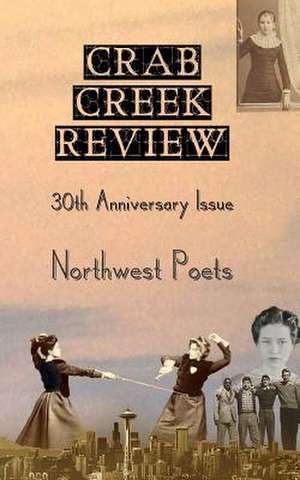 Crab Creek Review 30th Anniversary Issue de Two Sylvias Press