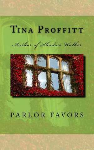 Parlor Favors de Tina Proffitt