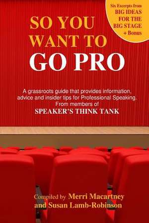 So You Want to Go Pro de Speaker's Think Tank