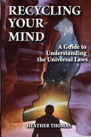 Recycling Your Mind de Heather Thomas