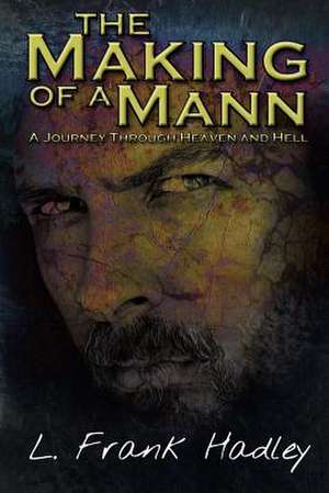 The Making of a Mann de L. Frank Hadley