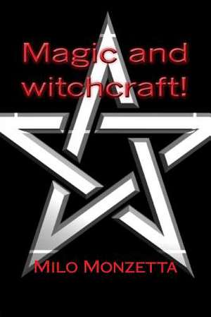 Magic and Witchcraft! de Milo Monzetta