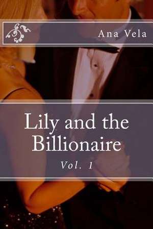 Lily and the Billionaire de Ana Vela