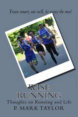 Wise Running de P. Mark Taylor