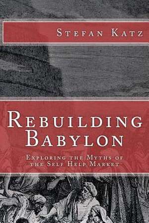 Rebuilding Babylon de MR Stefan Katz