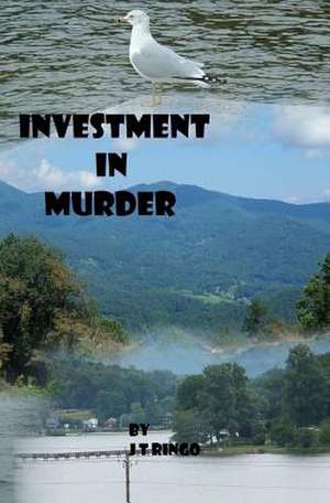 Investment in Murder de J. T. Ringo