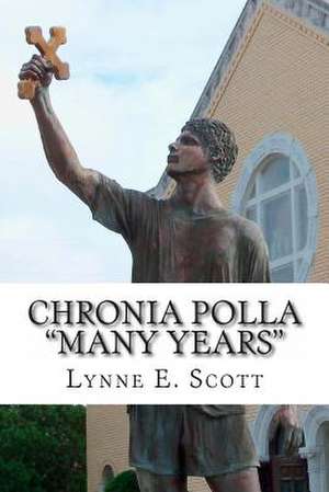 Chronia Polla Many Years de Lynne E. Scott