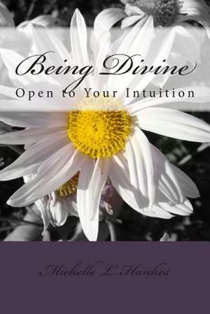 Being Divine de Michelle L. Hankes