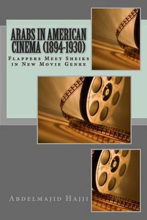 Arabs in American Cinema (1894-1930) de Abdelmajid Hajji