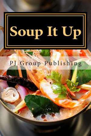 Soup It Up de Pj Group Publishing