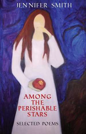 Among the Perishable Stars de Jennifer Smith