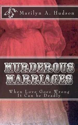 Murderous Marriages de Marilyn A. Hudson