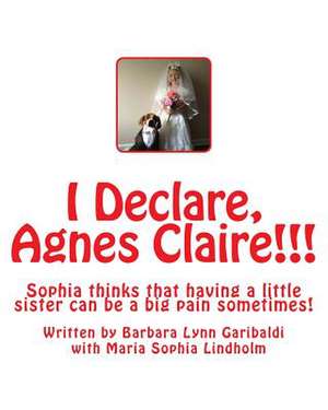 I Declare, Agnes Claire!!! de Barbara Lynn Garibaldi