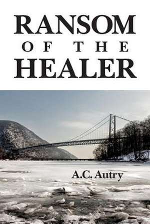 Ransom of the Healer de A. C. Autry