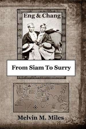 From Siam to Surry de Melvin M. Miles