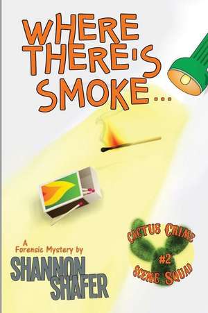 Where There's Smoke de Shannon Shafer