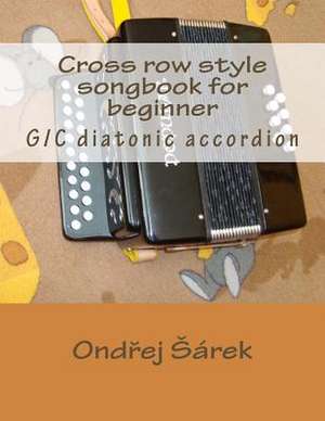 Cross Row Style Songbook for Beginner de Ondrej Sarek