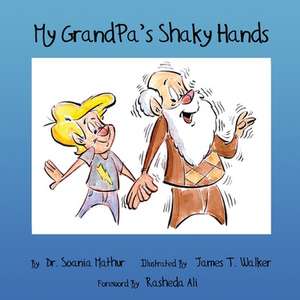 My Grandpa's Shaky Hands de Dr Soania Mathur