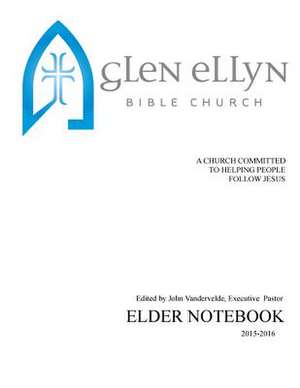 Glen Ellyn Bible Church Elder Notebook de Kelly Brady